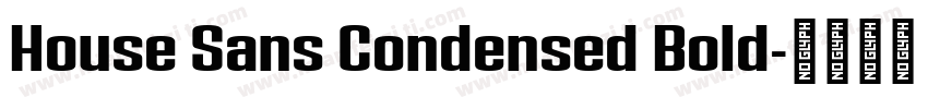 House Sans Condensed Bold字体转换